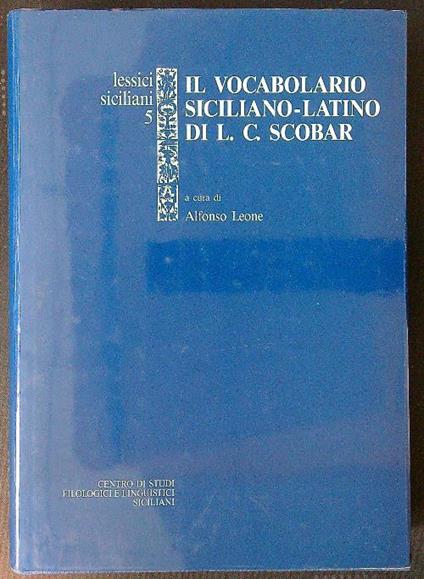 Il vocabolario siciliano-latino di L. C. Scobar - Alfonso Leone - copertina