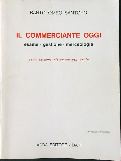 Il commerciante oggi. Esame - estione - Merceologia
