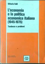 L' economia e la politica economica italiana 1945-1979