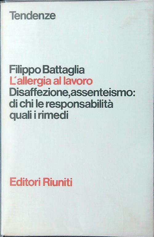L' allergia al lavoro. Disaffezione, assenteismo: di chi le responsabilità, quali i rimedi