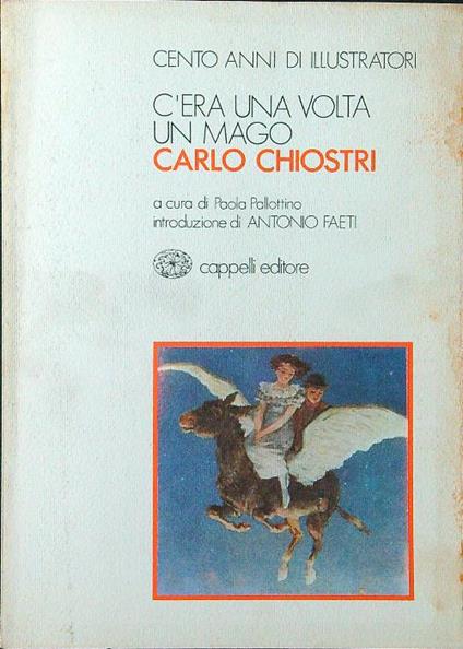 C'era una volta un mago: Carlo Chiostri - Paola Pallottino - copertina