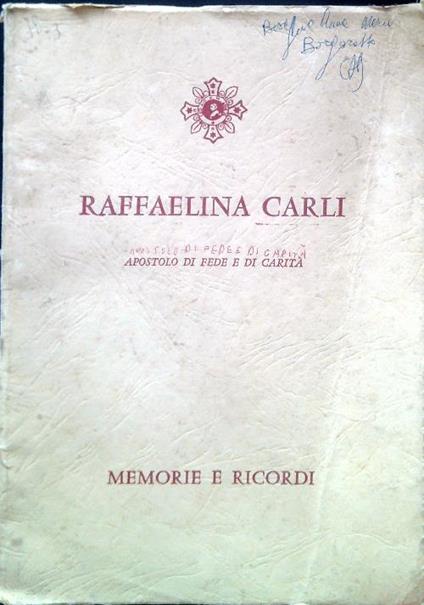 Raffaelina Carli apostolo di fede e di carità - Memorie e ricordi - Giovanni Carli - copertina