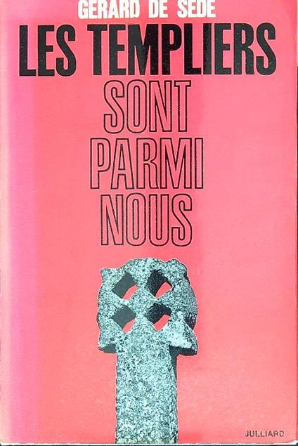 Les templiers sont parmi nous ou l'énigme de Gisors - Gerard De Sede - copertina