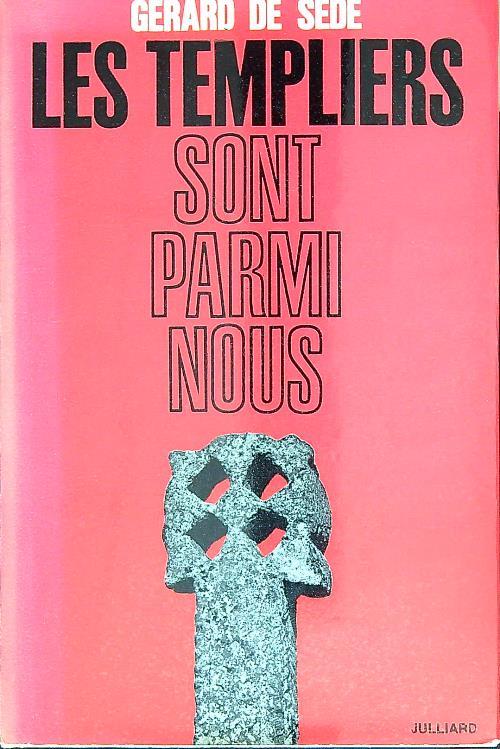 Les templiers sont parmi nous ou l'énigme de Gisors - Gerard De Sede - copertina