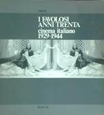 favolosi anni trenta. Cinema italiano 1929-1944