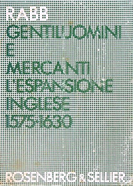 Gentiluomini e mercanti. L'espansione inglese (1575-1630) - Theodore Rabb - copertina