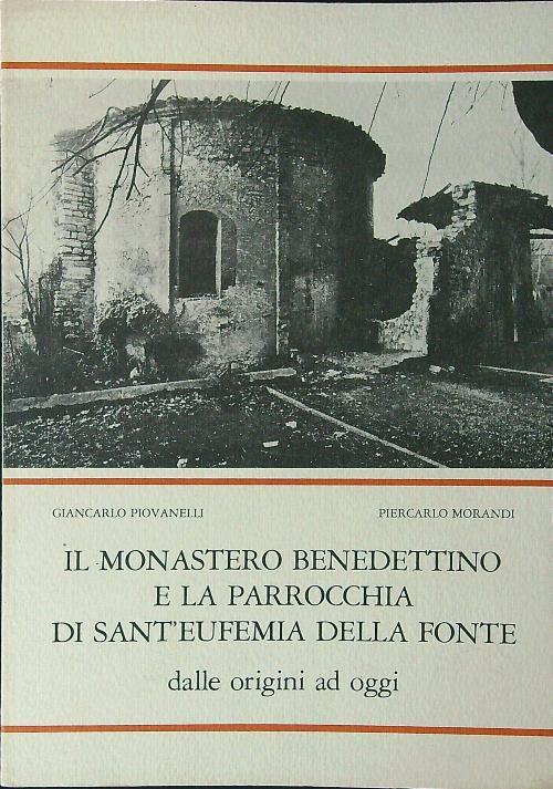 Il monastero benedettino e la parrocchia di Sant'Eufemia della Fonte dalle origini ad oggi