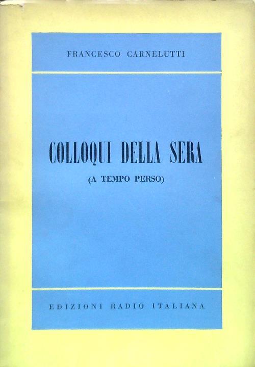 Colloqui della sera (a tempo perso) - Francesco Carnelutti - copertina