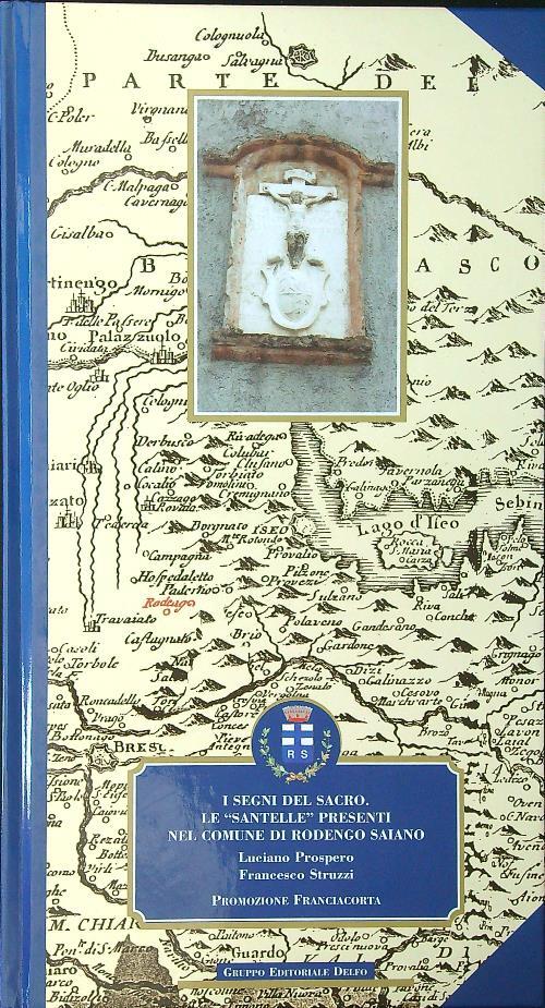 I segni del sacro. Le Santelle presenti nel comune di Rodengo Saiano - Prospero - copertina