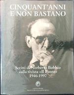 Cinquant'anni e non bastano. Scritti di Norberto Bobbio sulla rivista Il Ponte 1946-1997