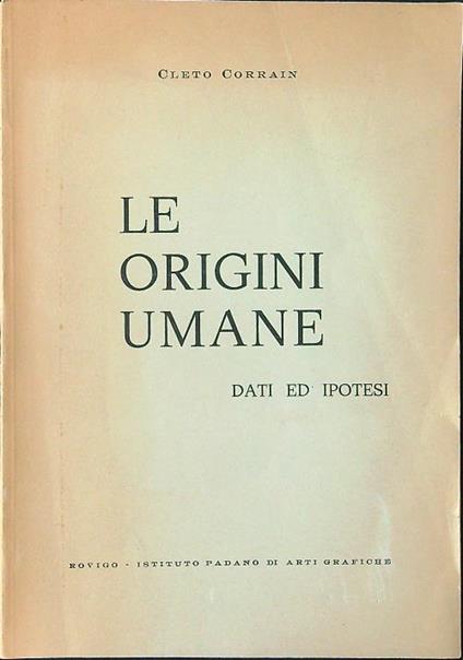 Le origini umane. Dati ed ipotesi - Cleto Corrain - copertina