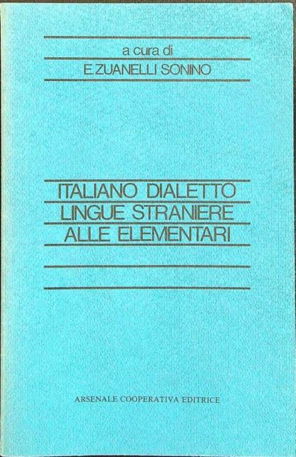 Italiano dialetto lingue straniere alle elementari - E. Zuanelli Sonino - copertina