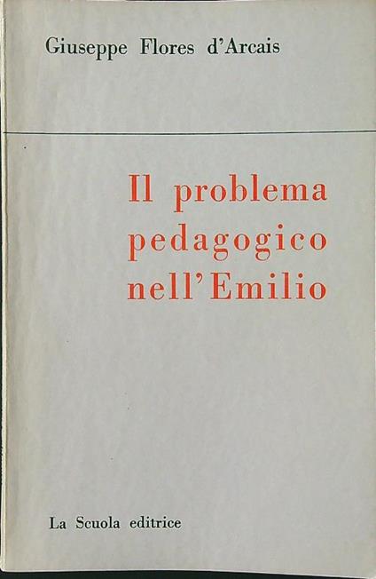 Il problema pedagogico nell'Emilio di G. G. Rousseau - Giuseppe Flores D'Arcais - copertina