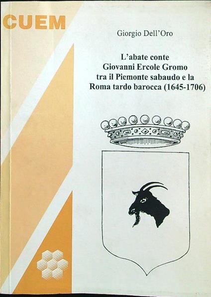 L' abate conte Giovanni Ercole Gromo tra il Piemonte sabaudo e la Roma tardo barocca (1645-1706) - Giorgio Dell'oro - copertina