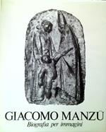Giacomo Manzù. Biografia per immagini