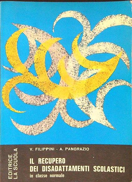 Il  recupero dei disadattamenti scolastici in classe normale - V. Filippini - copertina