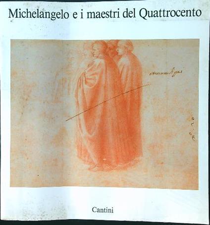Michelangelo e i maestri del Quattrocento - Carlo Sisi - copertina