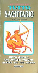 Sagittario. Tutto quello che avresti voluto sapere sul tuo segno