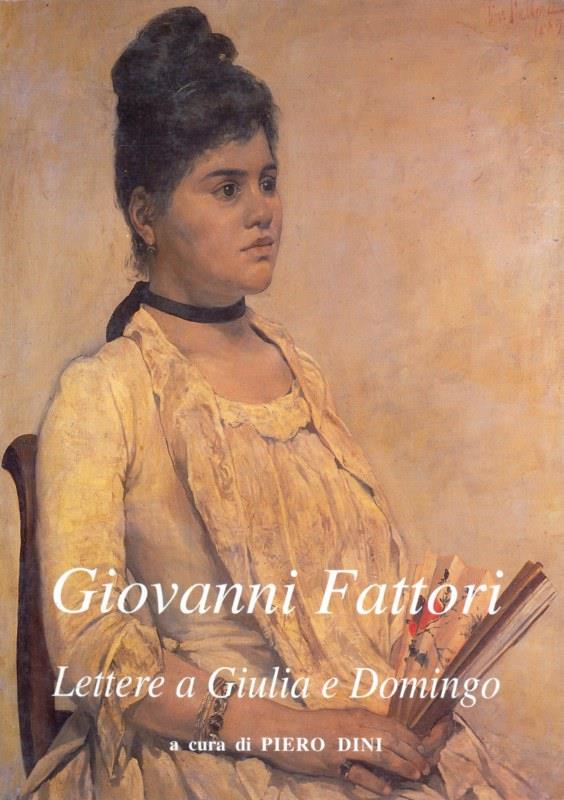 Giovanni Fattori - Lettere a Giulia e Domingo