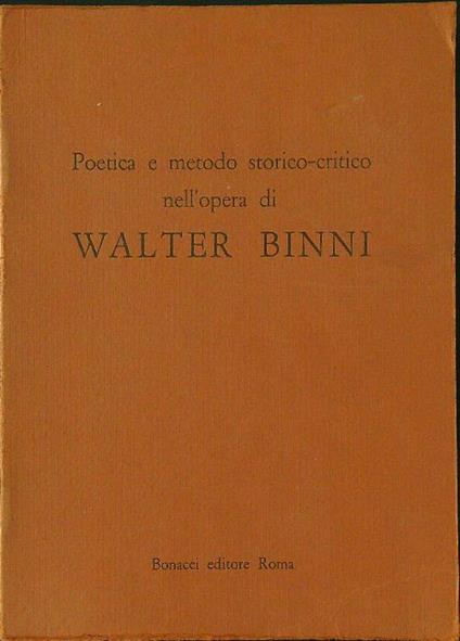 Poetica e metodo storico-critico nell'opera di Walter Binni - copertina