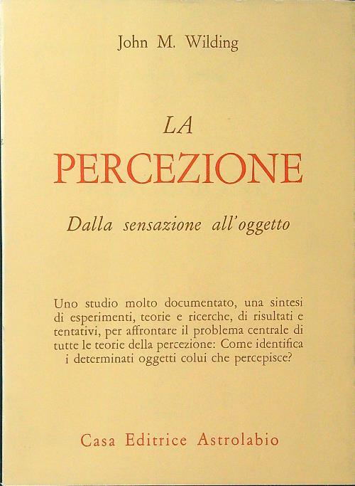 La percezione. Dalla sensazione all'oggetto
