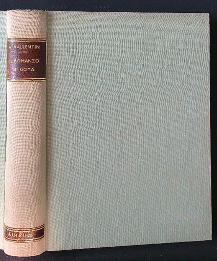 Il romanzo di Goya - Antonina Vallentin - copertina