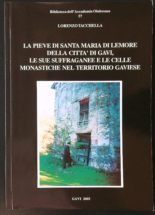 La Pieve di santa Maria di Lemore della città di Gavi
