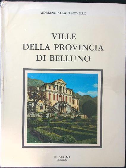 Ville della provincia di Belluno. Veneto 1 - Adriano Alpago Novello - copertina
