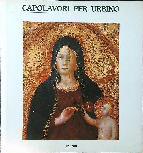 Capolavori per Urbino - Paolo Dal Poggetto - copertina