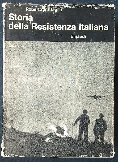 Storia della Resistenza italiana - Roberto Battaglia - copertina