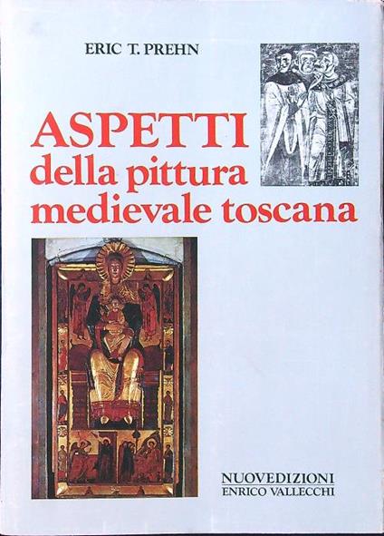 Aspetti della pittura medievale toscana - Eric T. Prehn - copertina