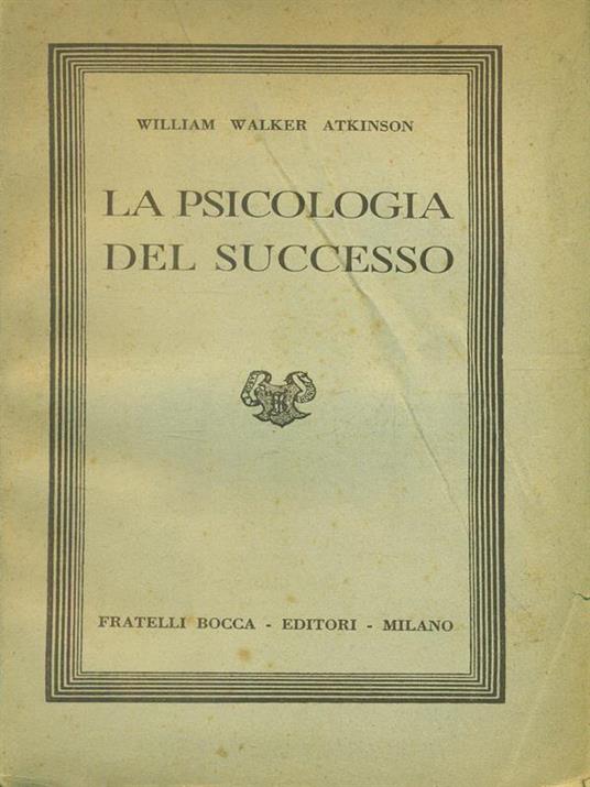 La psicologia del successo - William Walker Atkinson - copertina