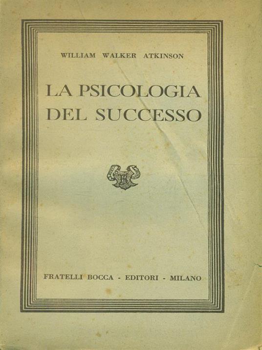 La psicologia del successo - William Walker Atkinson - copertina