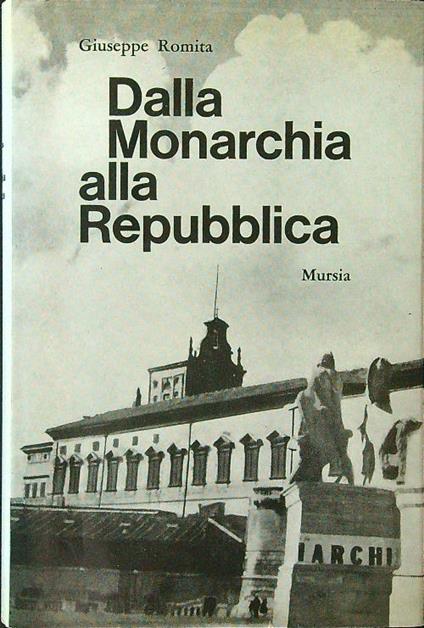 Dalla monarchia alla repubblica - Giuseppe Romita - copertina