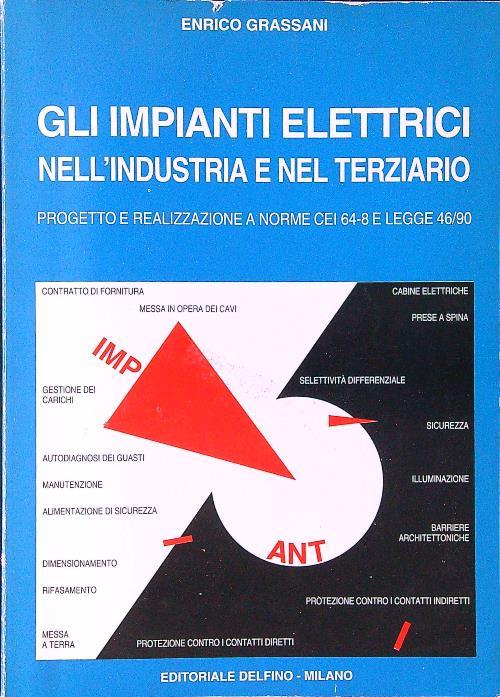 Gli impianti elettrici nell'industria e nel terziario - Enrico Grassani - copertina