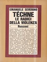 Techne. Le radici della violenza