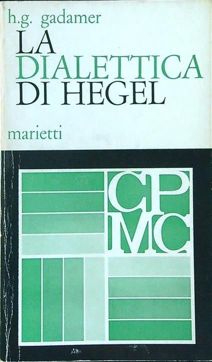 La  dialettica di Hegel - H. G. Gadaner - copertina