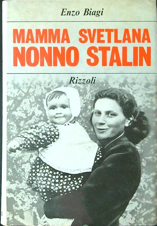 Mamma Svetlana nonno Stalin - Enzo Biagi - copertina