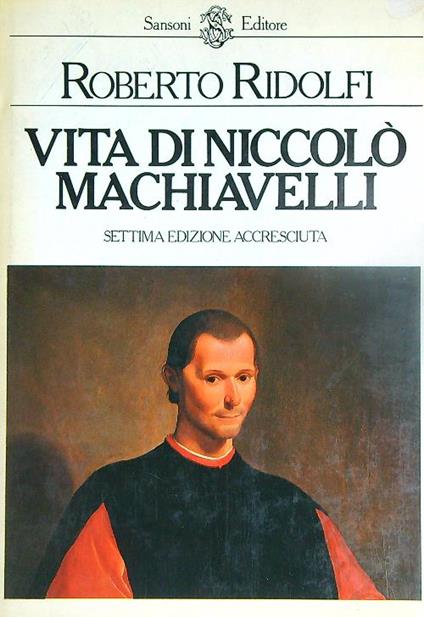 Vita di Niccolò Macchiavelli - Roberto Ridolfi - copertina