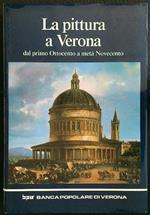La pittura a Verona dal primo Ottocento a metà Novecento 2vv