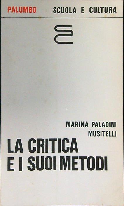 La  critica e i suoi metodi - Marina Paladini Musitelli - copertina