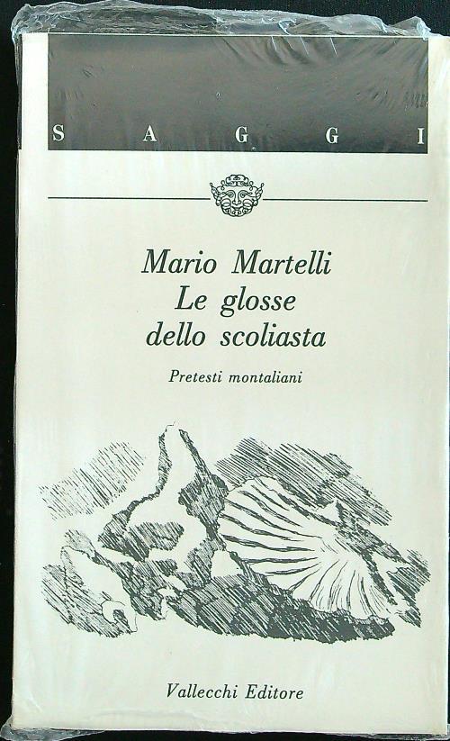 Le glosse dello scoliasta. Pretesti montaliani - Mario Martelli - copertina