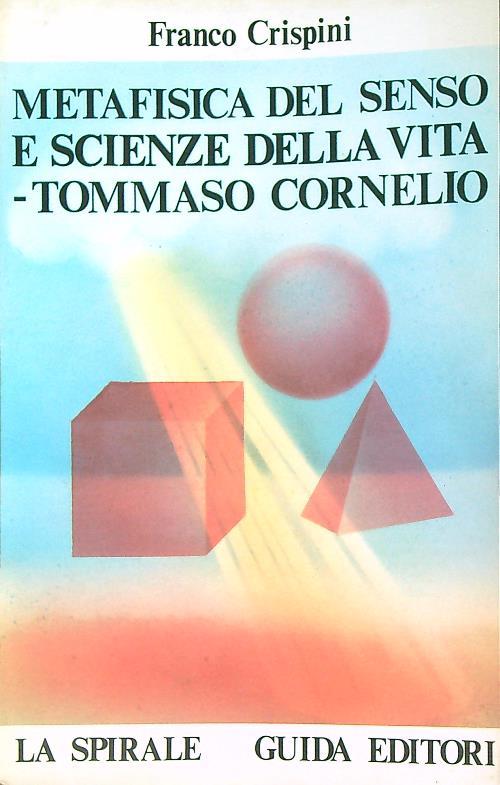 Metafisica del senso e scienze della vita. Tommaso Cornelio