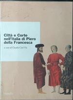 Città e corte nell'Italia di Piero della Francesca