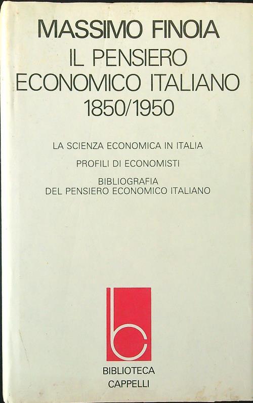 Il pensiero economico italiano 1850-1950 - Massimo Finoia - copertina