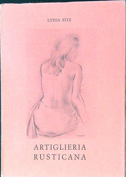 Artiglieria rusticana - Lydia Stix - copertina