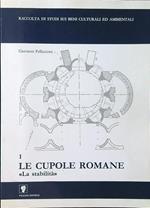 Le cupole romane. La stabilità