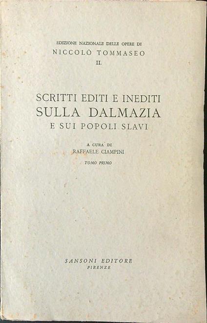 Scritti editi e inediti sulla Dalmazia e sui popoli slavi tomo 1 - Niccolo' Tommaseo - copertina