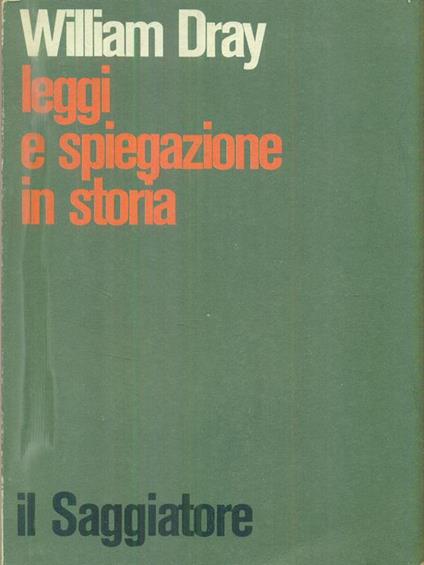 Leggi e spiegazione in storia - William Dray - copertina