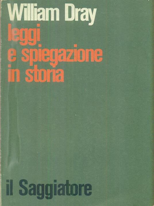 Leggi e spiegazione in storia - William Dray - copertina